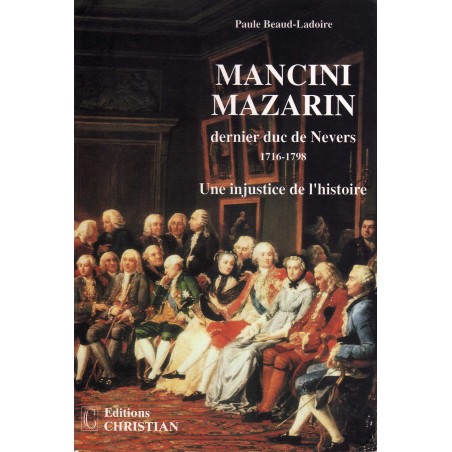Mancini Mazarin, dernier duc de Nevers (1716-1798)
