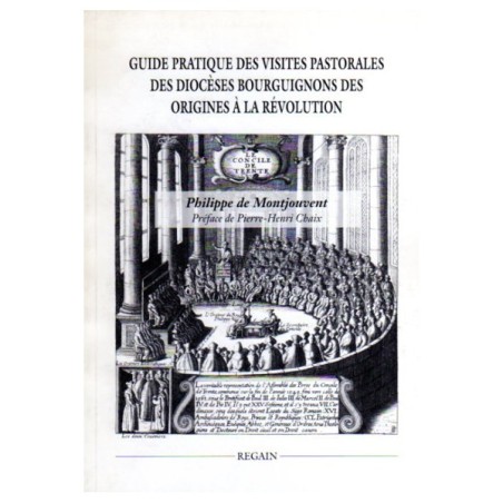 Guide pratique des visites pastorales des diocèses Bourguignons des origines à la révolutions