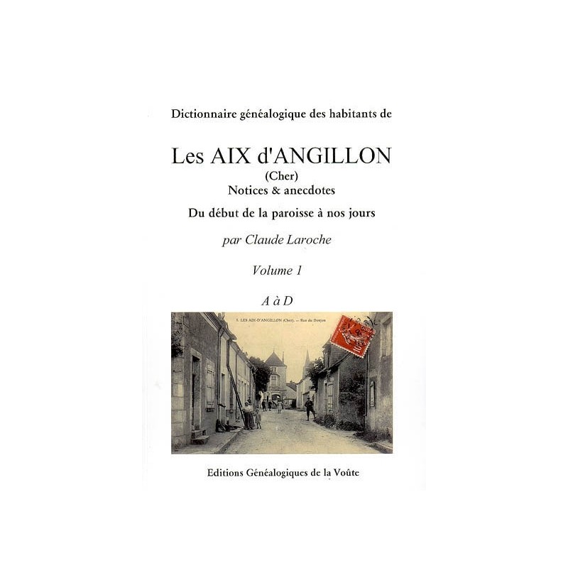 Dictionnaire généalogique des  habitants des Aix d'Angillon les 3 volumes