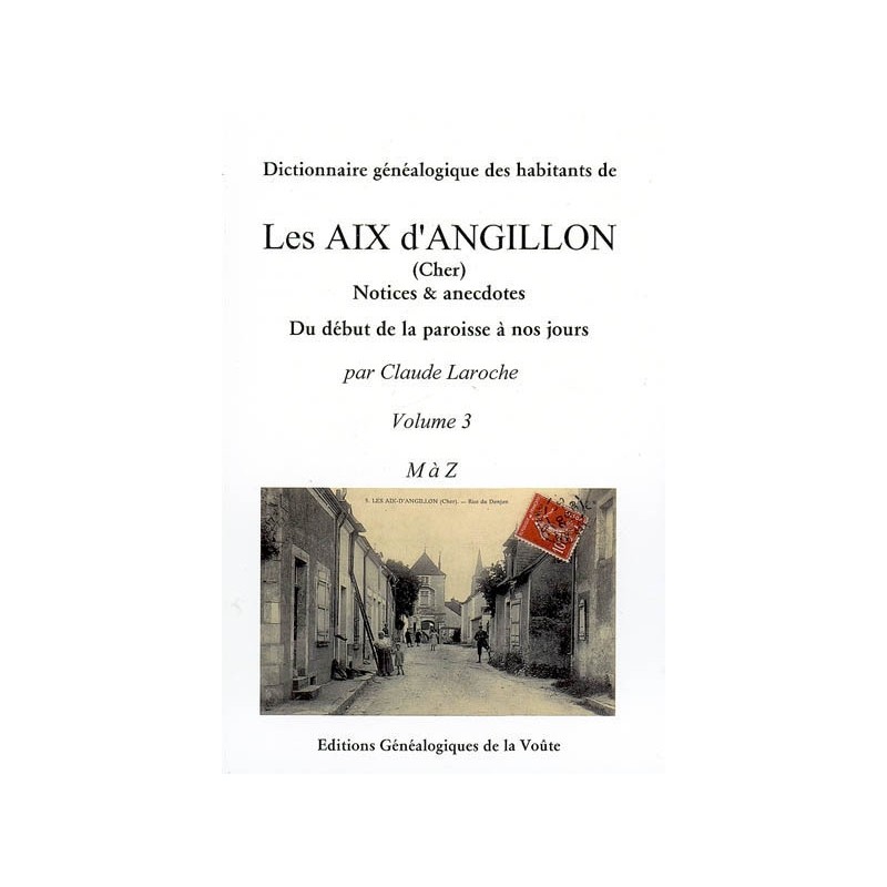 Dictionnaire généalogique des  habitants des Aix d'Angillon Volume 3