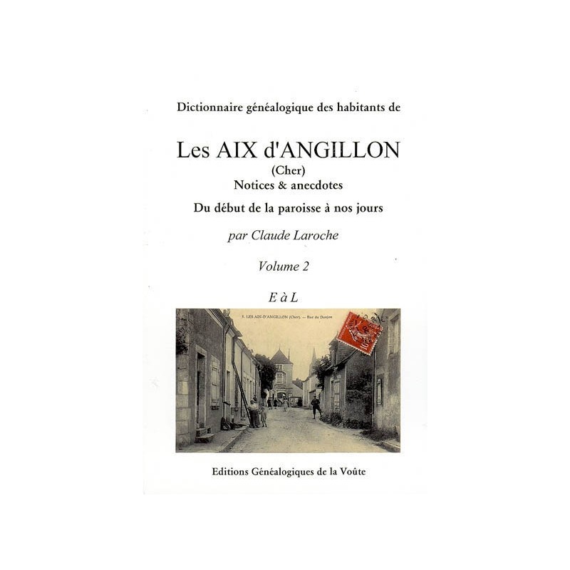 Dictionnaire généalogique des  habitants des Aix d'Angillon Volume 2