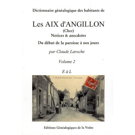 Dictionnaire généalogique des  habitants des Aix d'Angillon Volume 2