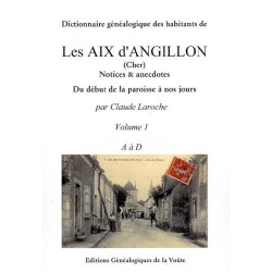 Dictionnaire généalogique des  habitants des Aix d'Angillon Volume 1