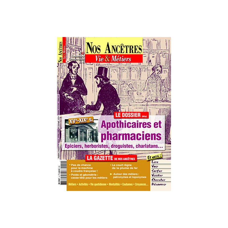 Nos Ancêtres, Vie & Métiers N° 09 : Apothicaires et Pharmaciens