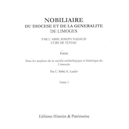 Nobiliaire du diocèse et de la généralité de Limoges Tome 1