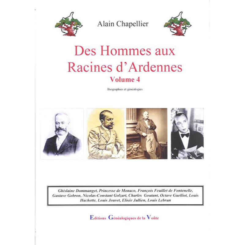 Des Hommes aux Racines d'Ardennes Volume 4