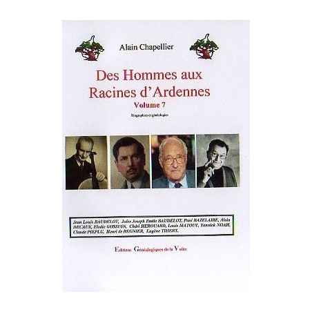 Des Hommes aux Racines d'Ardennes Volume 7