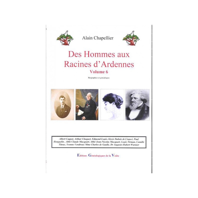 Des Hommes aux Racines d'Ardennes Volume 6