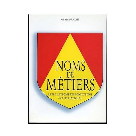 Noms de métiers. Appellations de fonctions ou situations