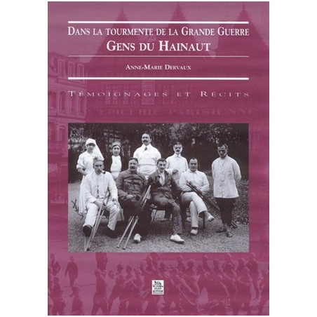 Dans la tourmente de la Grande Guerre, les gens du Hainaut