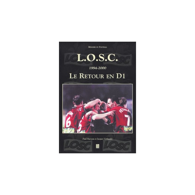 Lille L.O.S.C. 1994-2000, le retour en D1