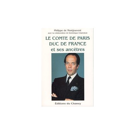 Le comte de Paris, duc de France et ses ancêtres