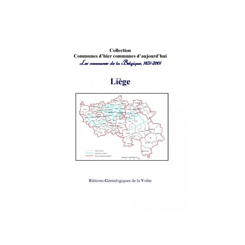 Communes d'hier communes d'aujourd'hui "la Belgique" : Province de Liège