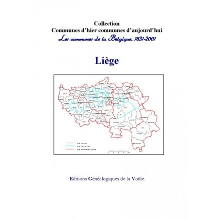 Communes d'hier communes d'aujourd'hui "la Belgique" : Province de Liège