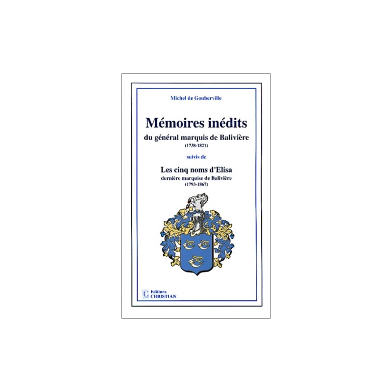 Mémoires inédits du général marquis de Balivière (1738-1821)